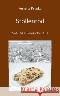 Stollentod: Zwölfter Fall für Katherina Kate Schulz Krupka, Annette Gisela 9783755753209 Books on Demand