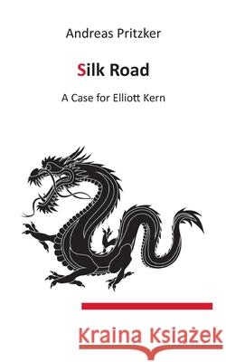 Silk Road: A Case for Elliott Kern Andreas Pritzker 9783755753551 Books on Demand