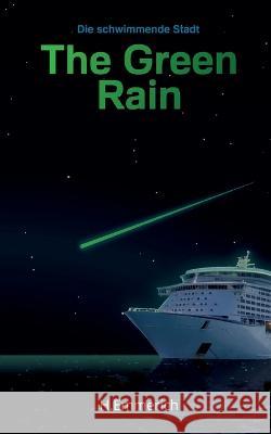 The Green Rain: Die schwimmende Stadt Holger Emmerich 9783755754145 Books on Demand