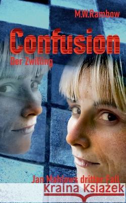 Confusion - Der Zwilling: Jan Mahlows dritter Fall M W Rambow 9783755756323 Books on Demand