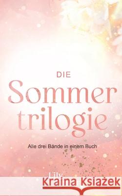 Die Sommertrilogie: Alle drei Bände in einem Buch Lily Winter 9783755757757