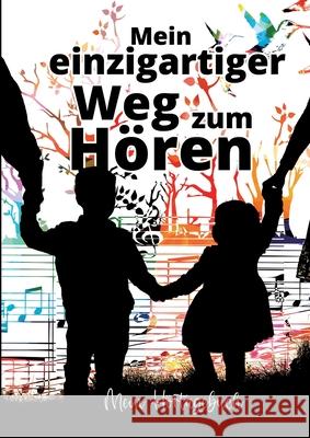 Mein einzigartiger Weg zum Hören: Mein Hörtagebuch Krummeck, Anja 9783755759362 Books on Demand