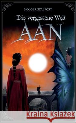 Die vergessene Welt Aan Holger Stalfort 9783755760146 Books on Demand