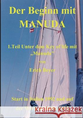 Der Beginn mit Manuda: 1. Teil Unter dem Key of life mit Manuda Erich Beyer 9783755760498 Books on Demand