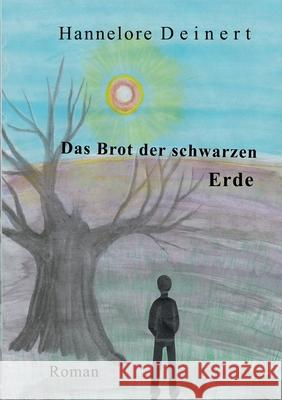 Das Brot der Schwarzen Erde Hannelore Deinert 9783755761297