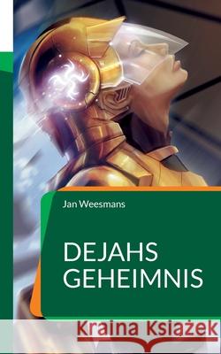 Dejahs Geheimnis Jan Weesmans 9783755766315 Books on Demand