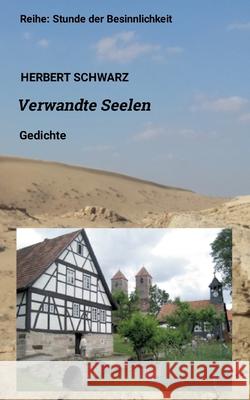 Verwandte Seelen: Gedichte Herbert Schwarz 9783755767657 Books on Demand