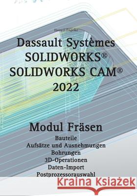 Solidworks CAM 2022 Hans-J Engelke 9783755770848