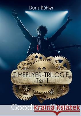 Goodbye Charly: Timeflyer-Trilogie Teil I B 9783755772774 Books on Demand