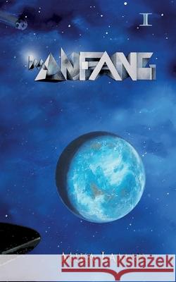 Im Anfang I: Die Ankunft Lamar, Mika 9783755774228 Books on Demand