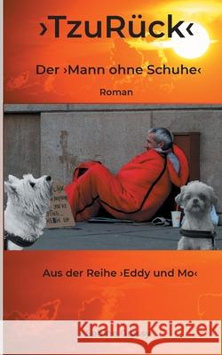 TzuRück: Der Mann ohne Schuhe Sabine Grassy 9783755776284 Books on Demand