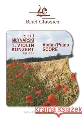 1. Violinkonzert, Opus 11: Violin / Piano Emil Mlynarski Stephen Begley 9783755776475