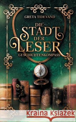 Die Stadt der Leser: Geschichtenkompass Greta Tidevand 9783755777083 Books on Demand