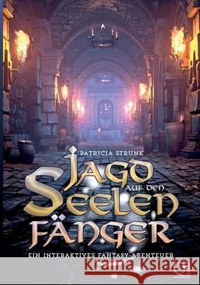 Jagd auf den Seelenfänger: Ein interaktives Fantasy-Abenteuer Strunk, Patricia 9783755782612 Books on Demand