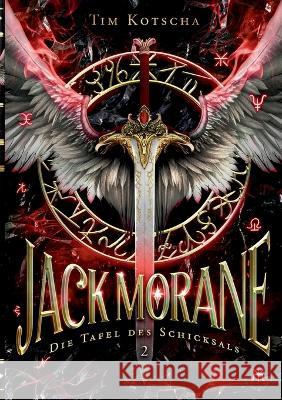 Jack Morane: Die Tafel des Schicksals Tim Kotscha 9783755784234 Bod - Books on Demand