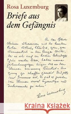 Rosa Luxemburg: Briefe aus dem Gefängnis Luxemburg, Rosa 9783755791201