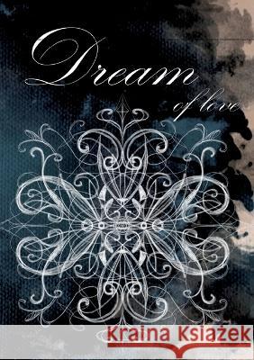 Dream: of love Christine Ferdinand 9783755791270 Books on Demand