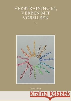 Verben mit Vorsilben: Verbtraining B1 Gisela Darrah 9783755792253 Books on Demand