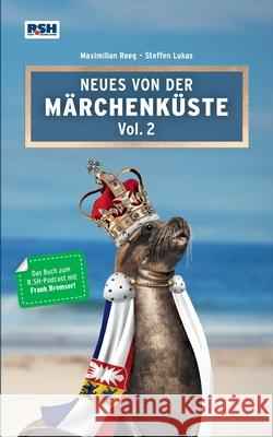 Neues von der Märchenküste Vol. 2: Das Märchenbuch zum R.SH - Podcast Reeg, Maximilian 9783755792406 Books on Demand