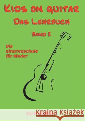 Kids on guitar Das Lehrbuch: Band 2 Dirk Müller 9783755793311