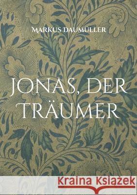 Jonas, der Träumer Daumüller, Markus 9783755794455 Books on Demand