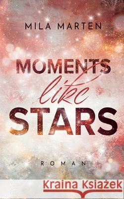 Moments like Stars Mila Marten 9783755795124 Books on Demand