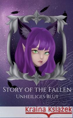 Story of the Fallen: Unheiliges Blut Meira Rowan 9783755796299