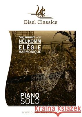 Elegie harmonique sur la Mort de J.L. Dussek: Piano Solo Sigismund Von Neukomm, Stephen Begley 9783755797166 Books on Demand