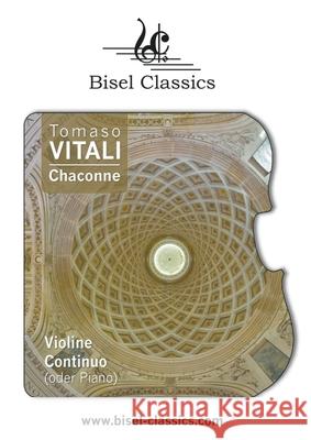 Chaconne: Violine - Continuo (oder Piano) Thomaso Antonio Vitali, Stephen Begley 9783755797708 Books on Demand