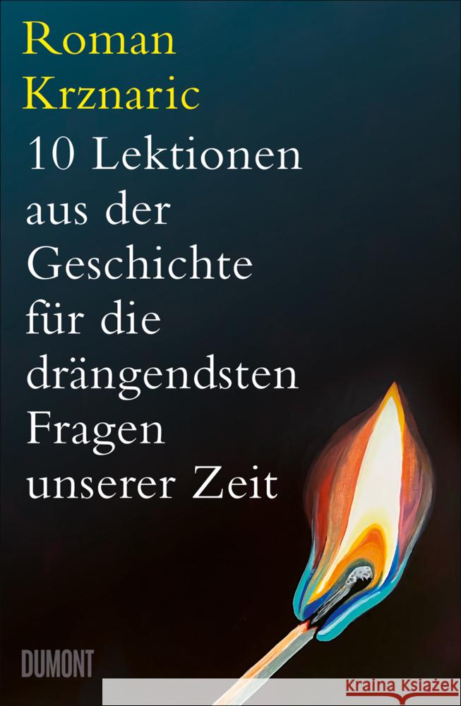 10 Lektionen aus der Geschichte für die drängendsten Fragen unserer Zeit Krznaric, Roman 9783755800316