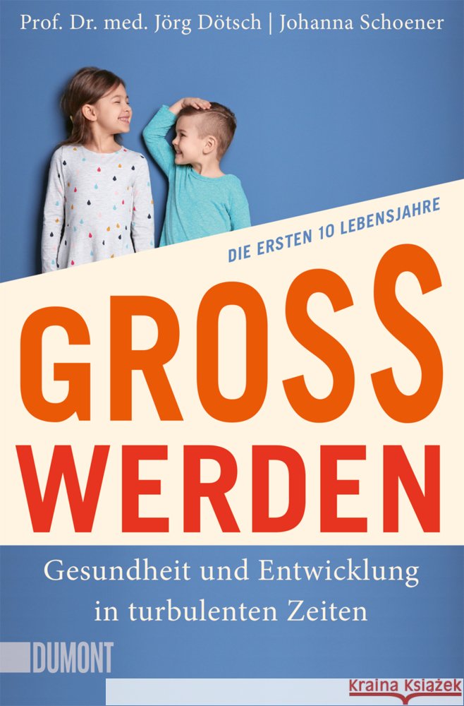 Großwerden Dötsch, Jörg, Schoener, Johanna 9783755805335 DuMont Buchverlag