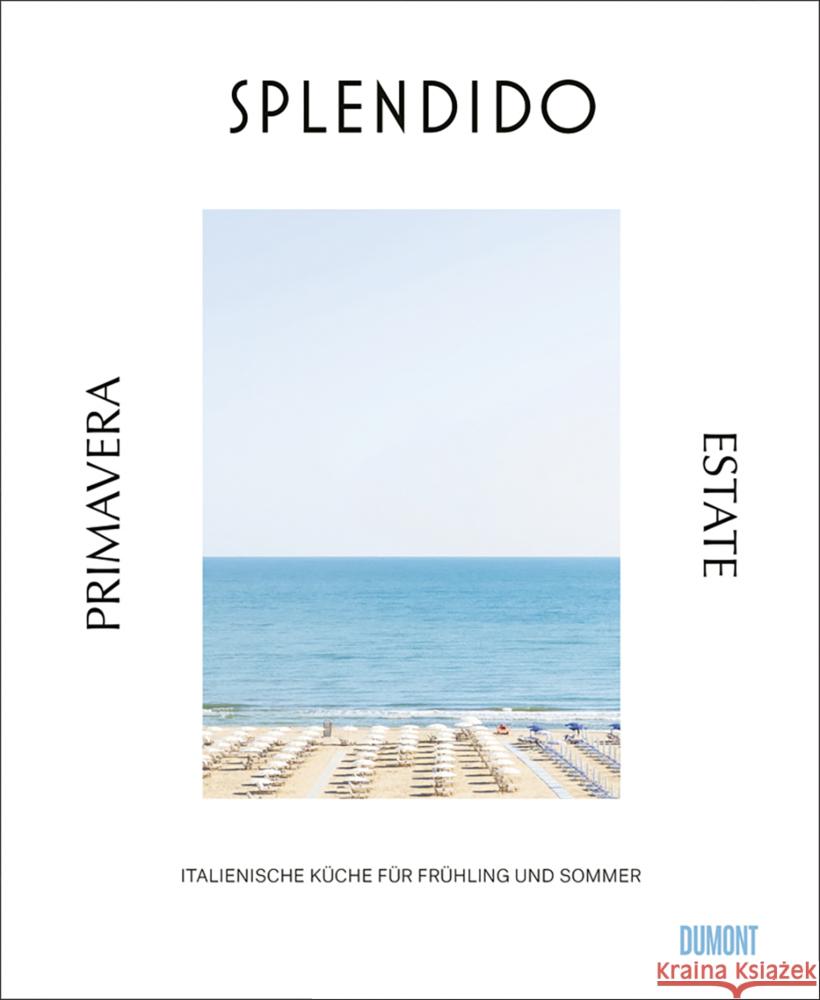 Splendido. Primavera/Estate Gottschall, Juri, Lauenstein, Mercedes 9783755820109 DuMont Buchverlag