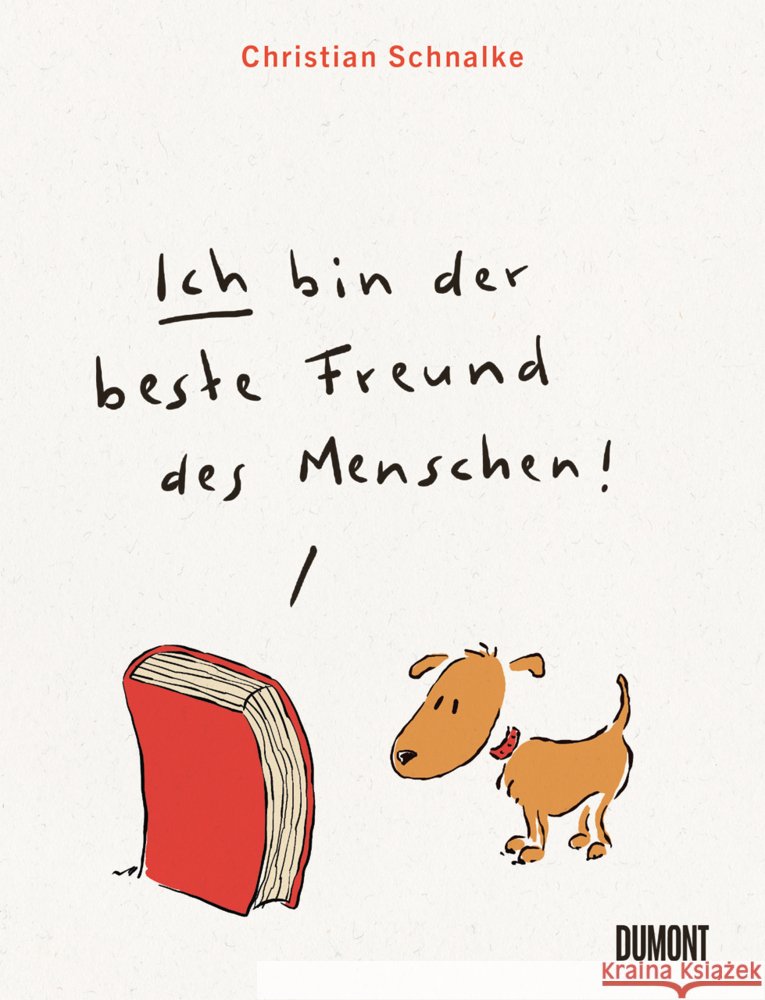 Ich bin der beste Freund des Menschen Schnalke, Christian 9783755820208 DuMont Buchverlag