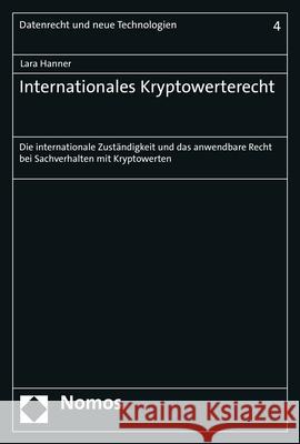 Internationales Kryptowerterecht: Die Internationale Zustandigkeit Und Das Anwendbare Recht Bei Sachverhalten Mit Kryptowerten Hanner, Lara 9783756000241