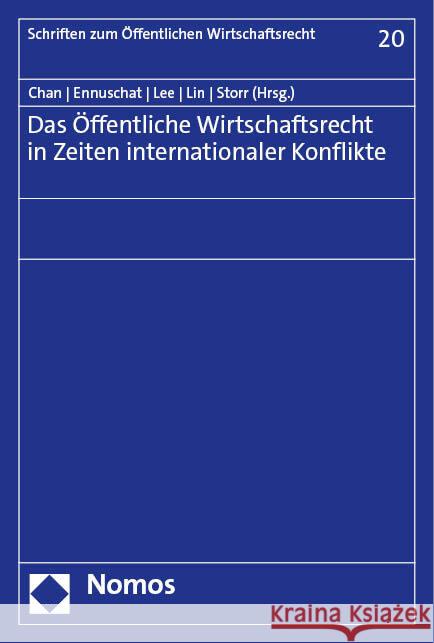 Das Offentliche Wirtschaftsrecht in Zeiten Internationaler Konflikte Yuh-May Lin Stefan Storr Chen-Jung Chan 9783756000562