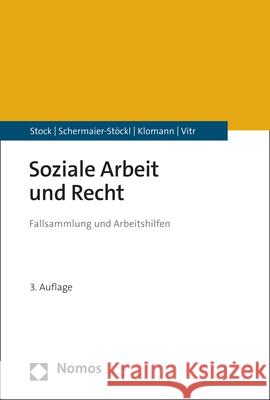 Soziale Arbeit Und Recht: Fallsammlung Und Arbeitshilfen Christof Stock Barbara Schermaier-Stockl Verena Klomann 9783756000708