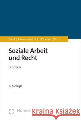 Soziale Arbeit und Recht Stock, Christof, Schermaier-Stöckl, Barbara, Klomann, Verena 9783756000715