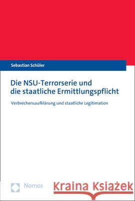 Die NSU-Terrorserie und die staatliche Ermittlungspflicht Schüler, Sebastian 9783756002504 Nomos