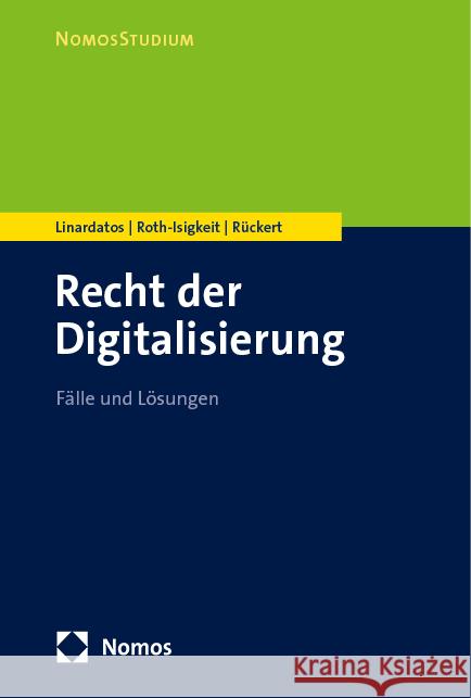 Recht der Digitalisierung Linardatos, Dimitrios, Roth-Isigkeit, David, Rückert, Christian 9783756003389 Nomos