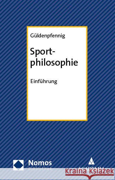 Sportphilosophie Güldenpfennig, Sven 9783756003419 Academia