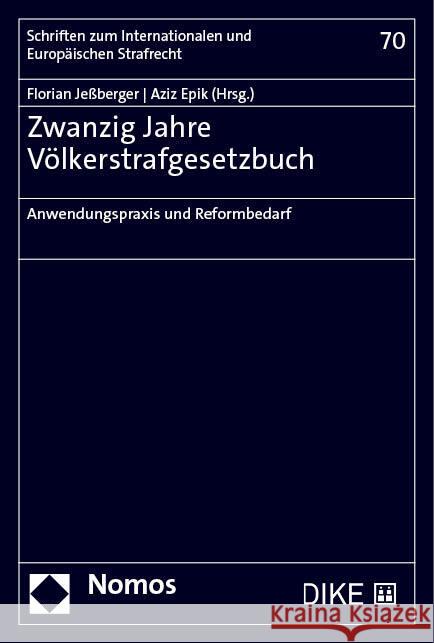Zwanzig Jahre Volkerstrafgesetzbuch: Anwendungspraxis Und Reformbedarf Florian Jeaberger Aziz Epik 9783756003440 Nomos Verlagsgesellschaft