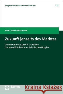 Zukunft jenseits des Marktes Mohammed, Samia Zahra 9783756003501 Nomos