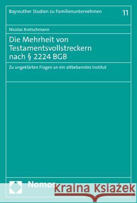 Die Mehrheit von Testamentsvollstreckern nach § 2224 BGB Kretschmann, Nicolas 9783756003570 Nomos