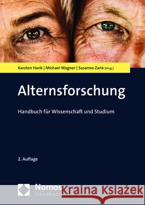 Alternsforschung: Handbuch für Wissenschaft und Studium Karsten Hank Michael Wagner Susanne Zank 9783756004300 Nomos Verlagsgesellschaft