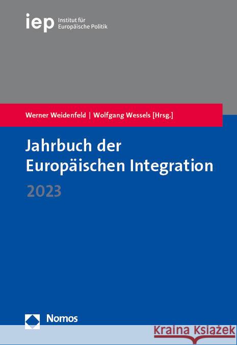 Jahrbuch Der Europaischen Integration 2023 Werner Weidenfeld Wolfgang Wessels 9783756004461