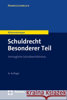 Schuldrecht Besonderer Teil: Vertragliche Schuldverhaltnisse Christoph Brommelmeyer 9783756004867 Nomos Verlagsgesellschaft