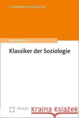 Klassiker der Soziologie Maurizio Bach 9783756005062 Nomos Verlagsgesellschaft