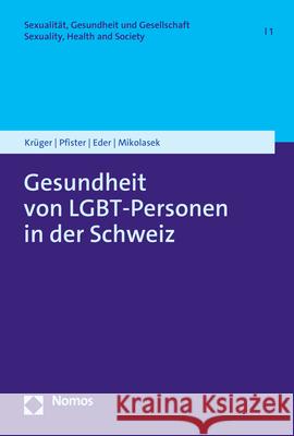 Gesundheit von LGBT-Personen in der Schweiz Krüger, Paula, Pfister, Andreas, Eder, Manuela 9783756005154