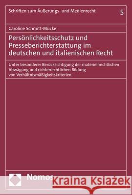 Persönlichkeitsschutz und Presseberichterstattung im deutschen und italienischen Recht Schmitt-Mücke, Caroline 9783756005208