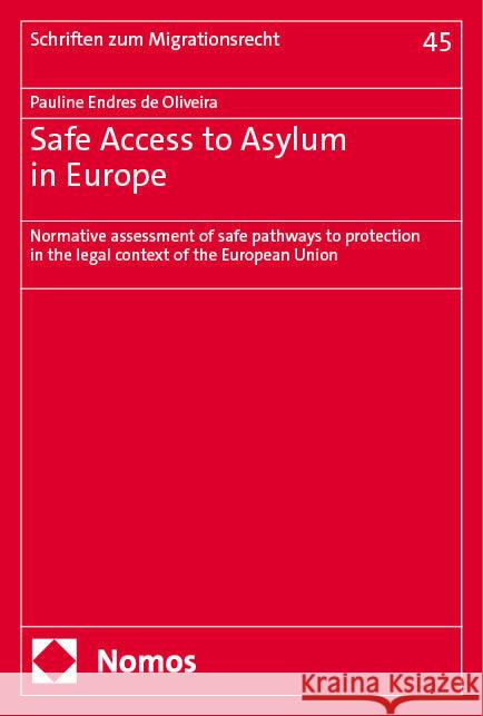 Safe Access to Asylum in Europe Endres de Oliveira, Pauline 9783756005727